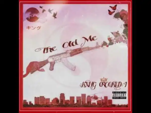 KXNG Crooked - The Old Me